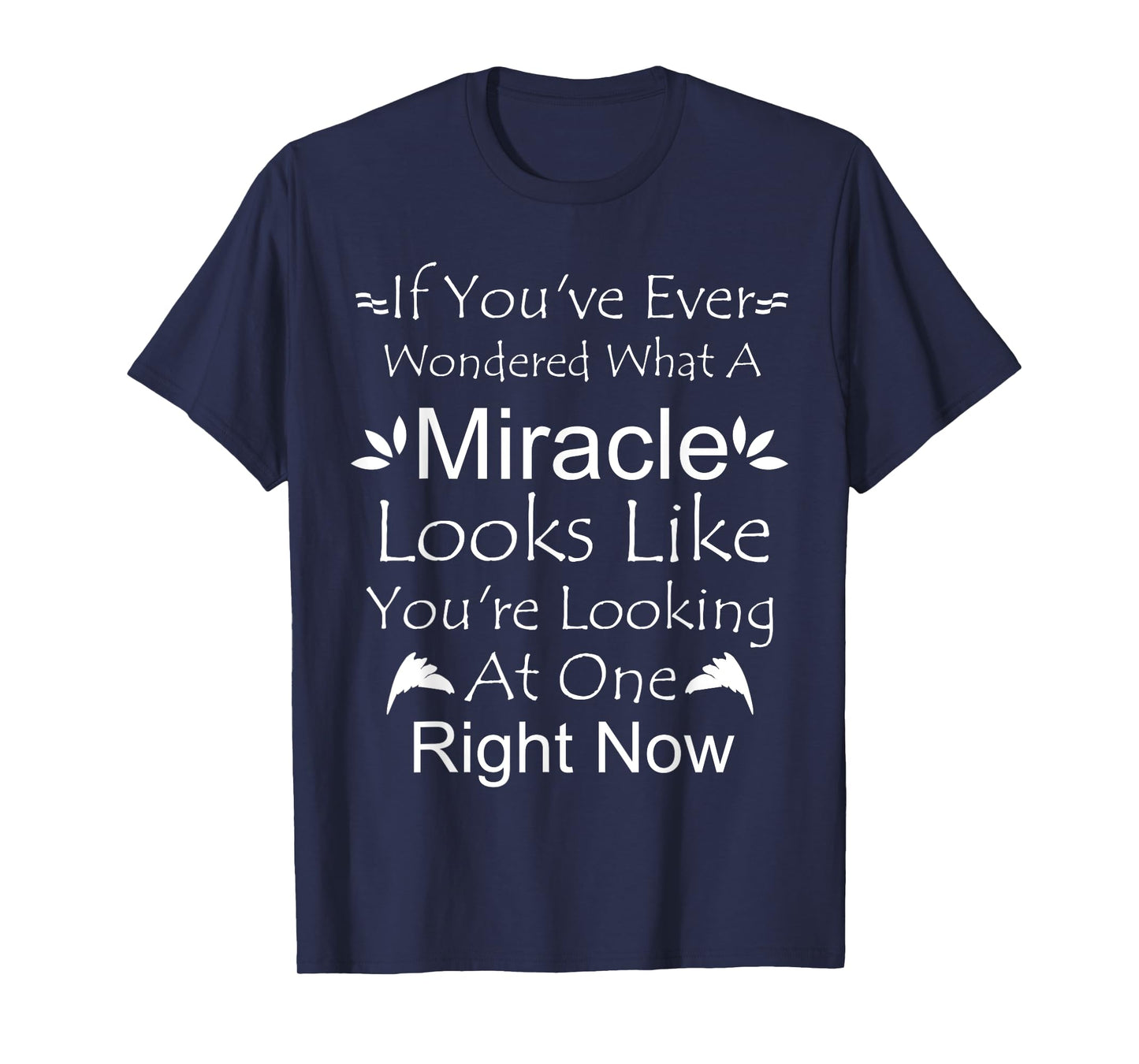 Miracles Christians Religious Gifts Looking At A Miracle T-Shirt