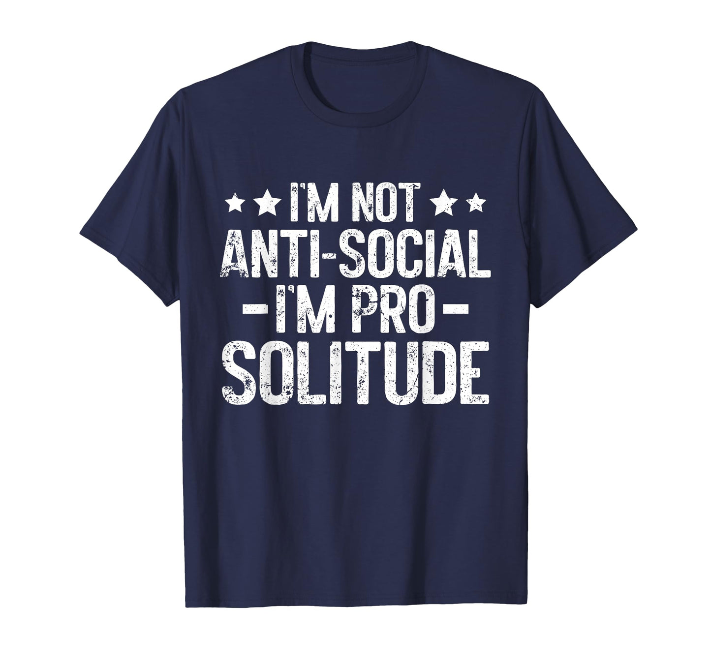 Im not antisocial im pro Solitude Introvert T-Shirt