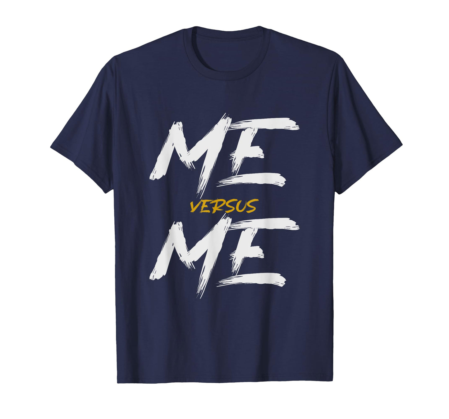 Me vs Me Hustle Motivation Grow Get Stronger, Motivational T-Shirt