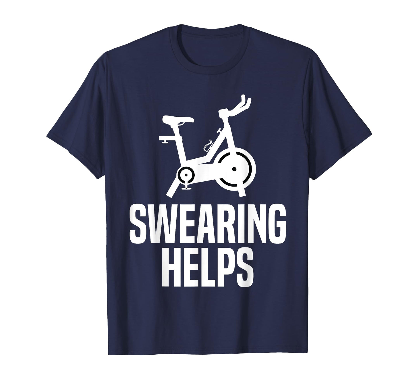 Swearing Helps Funny Indoor Spinning Spin Class Workout Gym T-Shirt