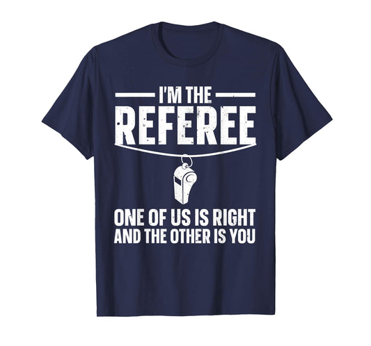 Funny Referee Design For Men Women Sports Ref Gag Referee T-Shirt