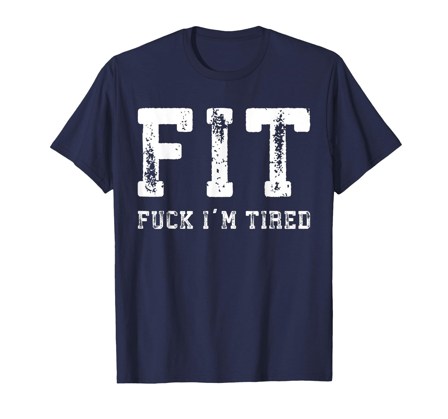 Vintage Fit Gym Fuck, I'm Tired Gym And Workout Fitness T-Shirt