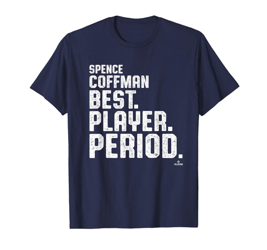 Best. Player. Period. Spence Coffman Prospect Baseball Fan T-Shirt