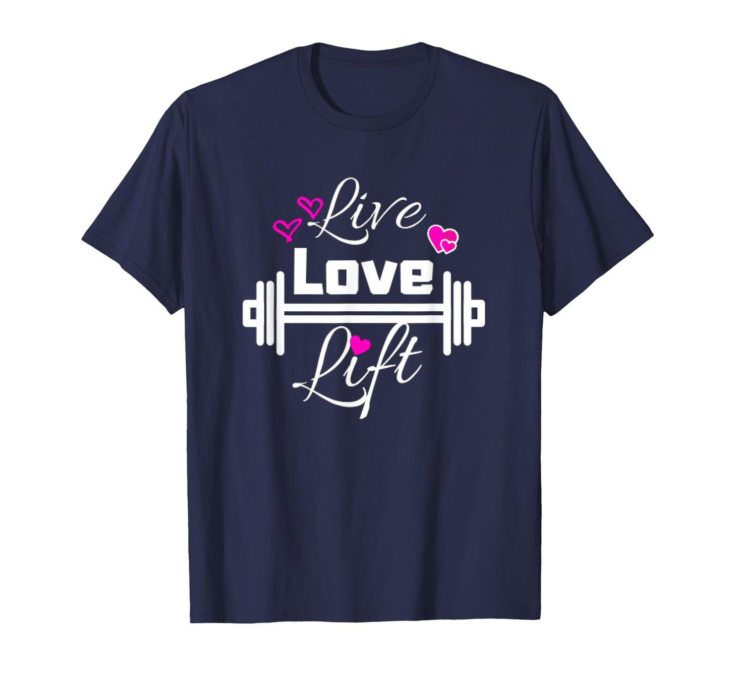 Live Love Lift Workout Weight Lifting Fitness Gym Barbell T-Shirt