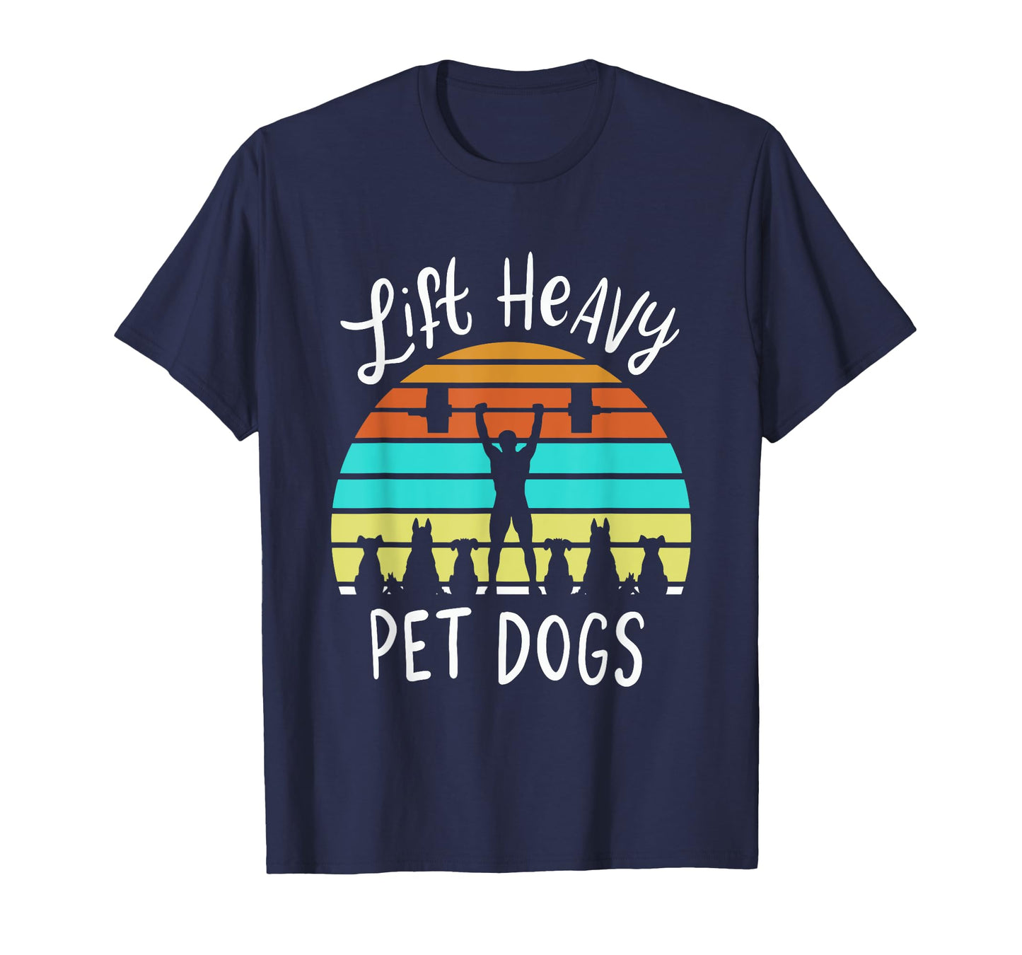 Lift Heavy Pet Dogs Gift For A Weightlifter Or Powerlifter T-Shirt