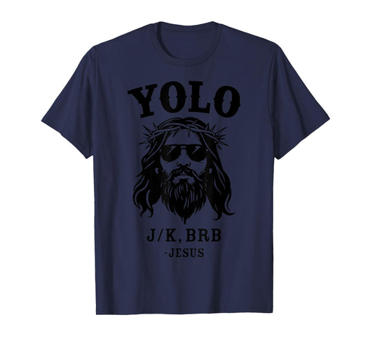 Yolo jk brb jesus for religious christian easter T-Shirt