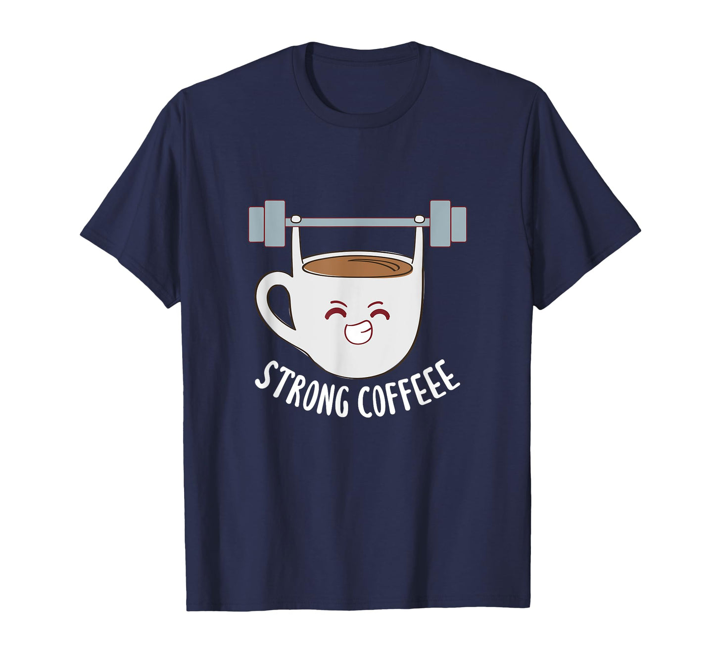 Strong Coffee Caffeine Fitness Gym Weightlifting Kawaii T-Shirt
