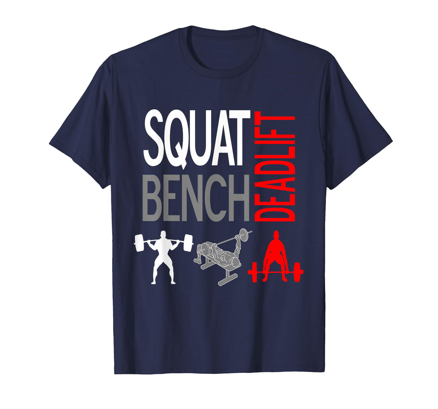 SQUAT BENCH DEADLIFT T SHIRT GYM WEIGHTLIFTING TEE T-Shirt