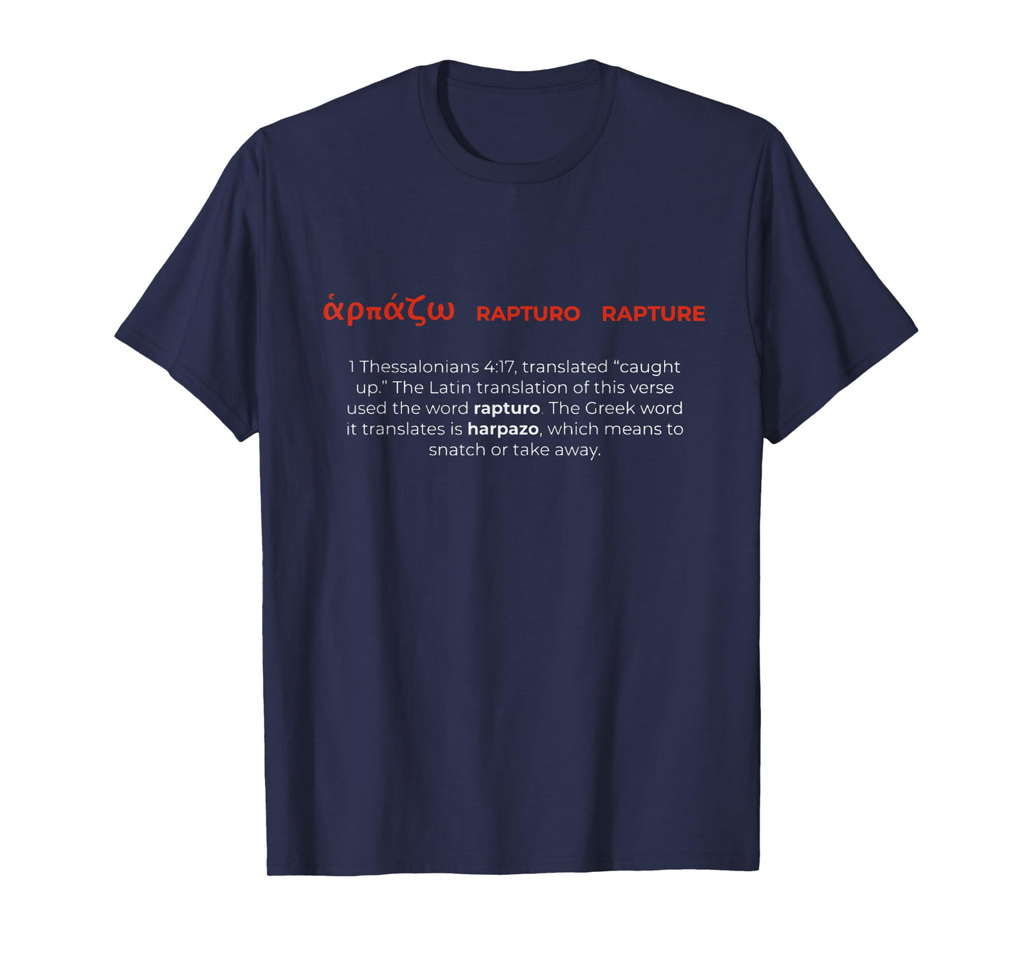 Rapture Rapturo Harpazo In The Bible 1 Thessalonians 4 17 T-Shirt