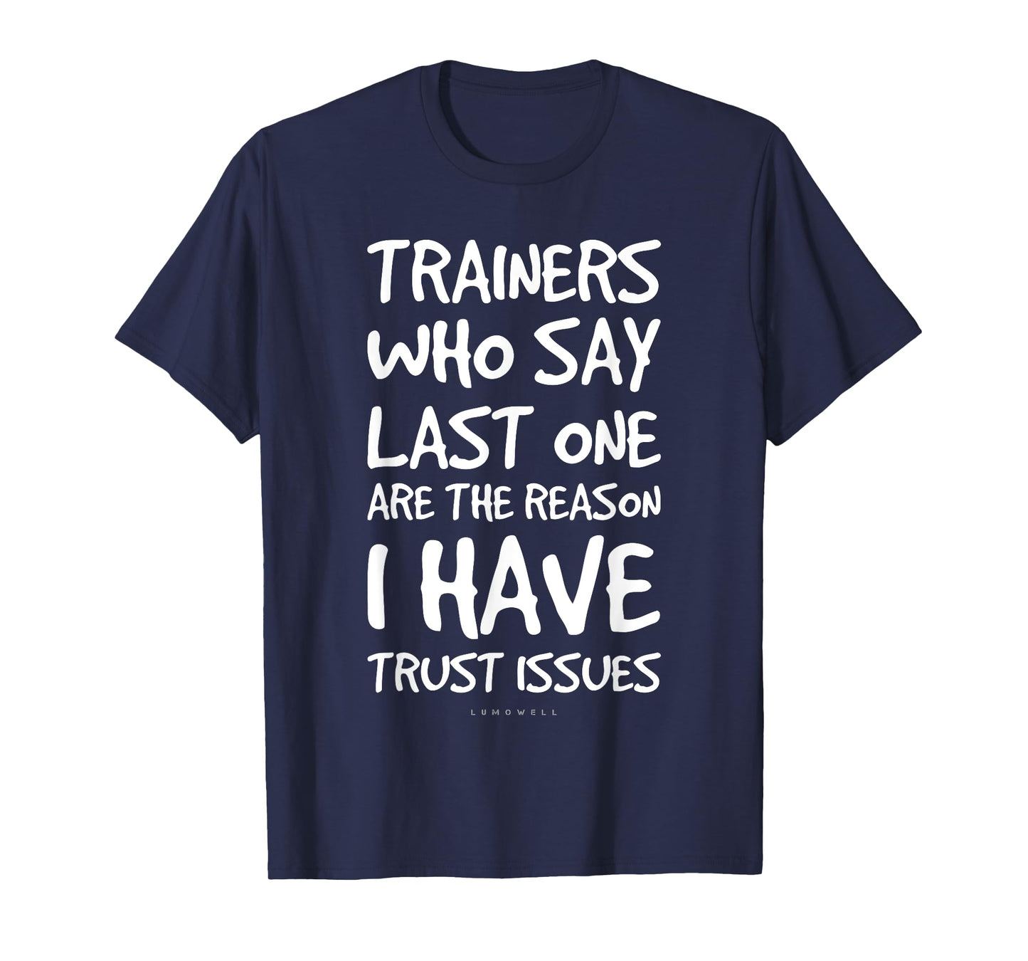 Trainers Who Say Last One Funny Gym T Shirts. Gym Lover Gift T-Shirt