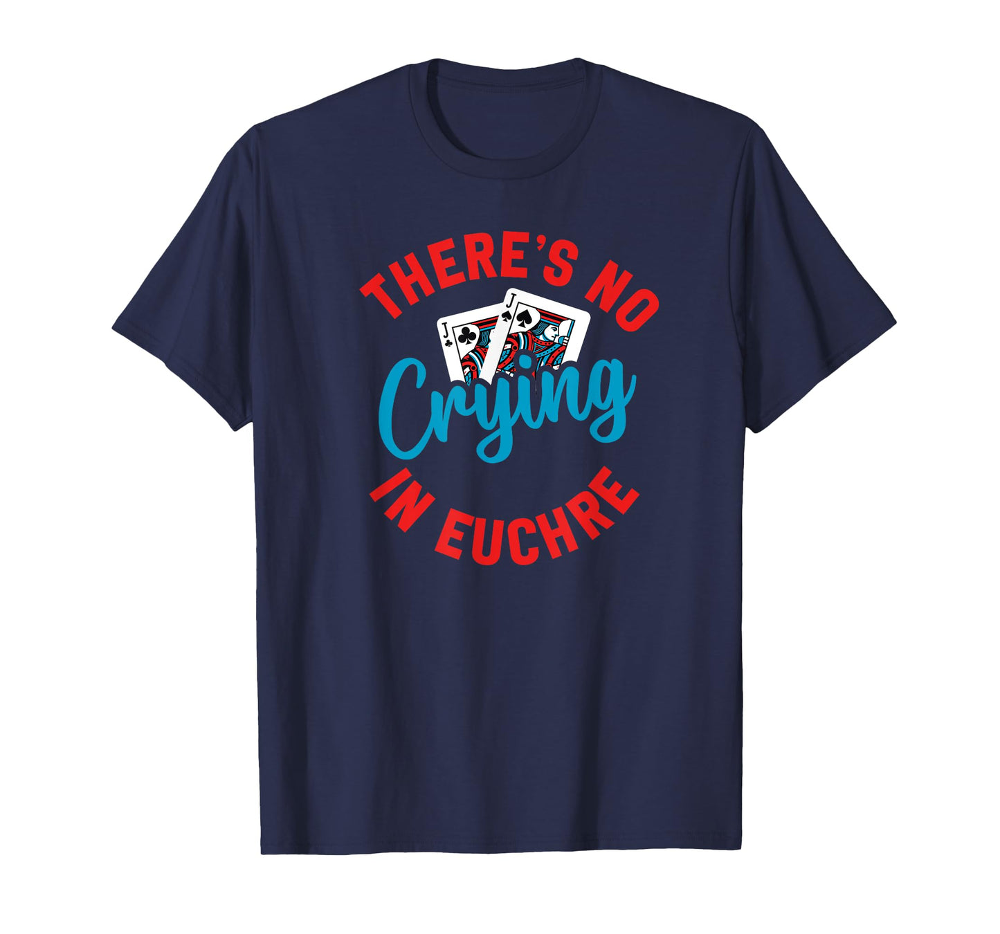 No Crying in Euchre Funny Game Night T-Shirt