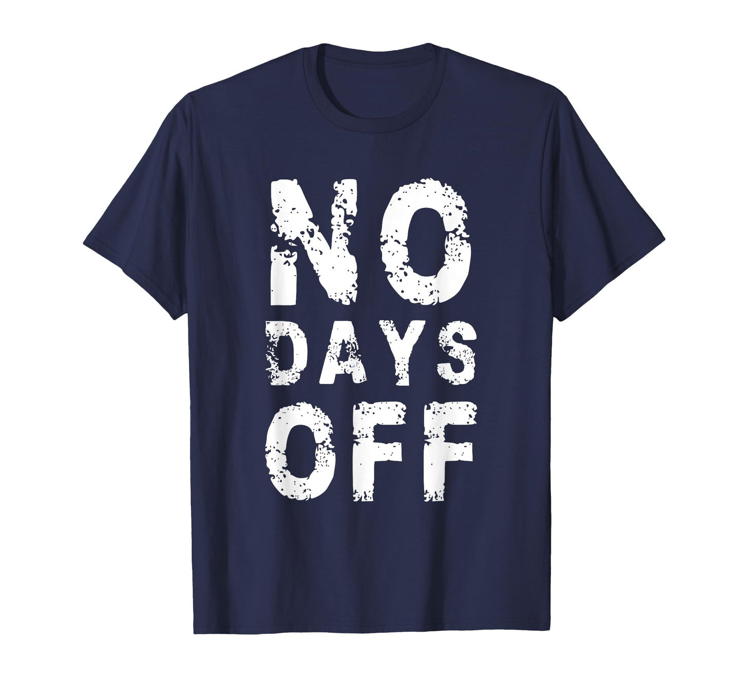No Days Off Funny Gym Quote Women Exercise Workout Fitness T-Shirt
