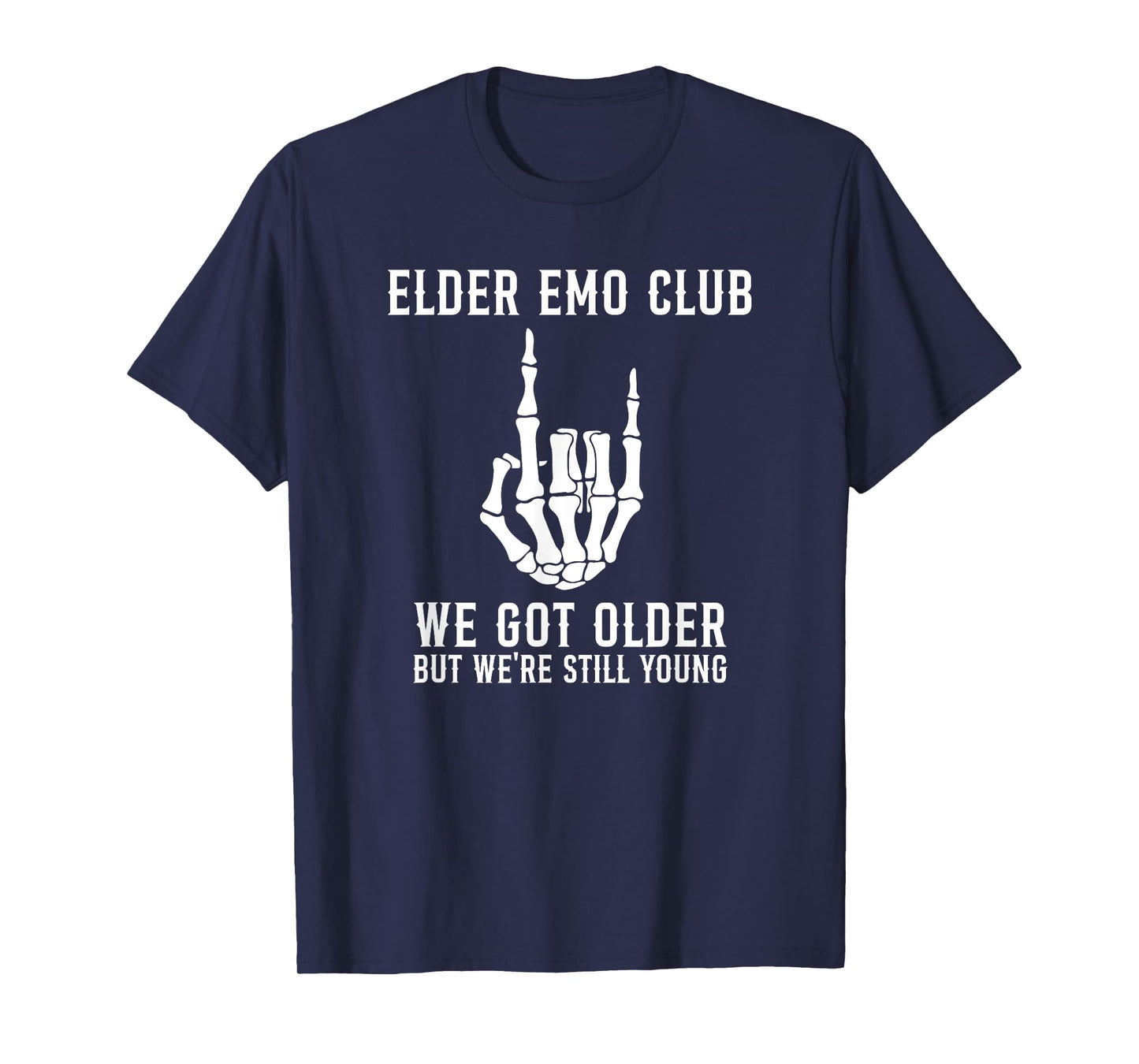 Elder Emo Club We Got Older But We're Still Young Skeleton T-Shirt