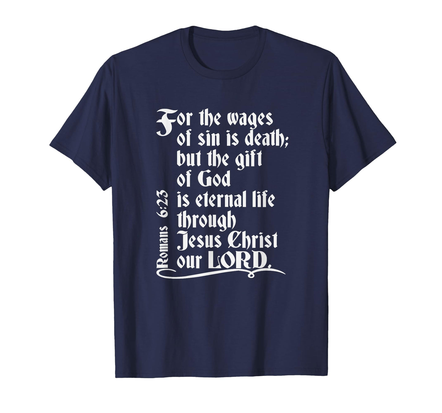 For The Wages Of Sin Is Death But The Gift Of God Is Eternal T-Shirt