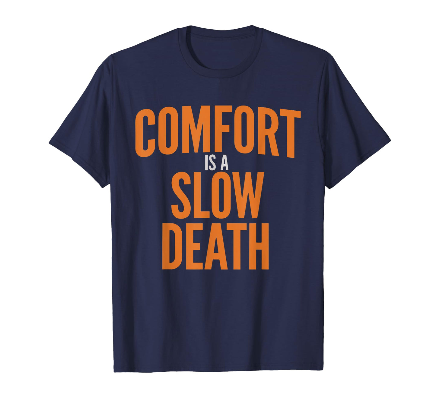 Comfort Is A Slow Death Training Workout Running Fitness Gym T-Shirt