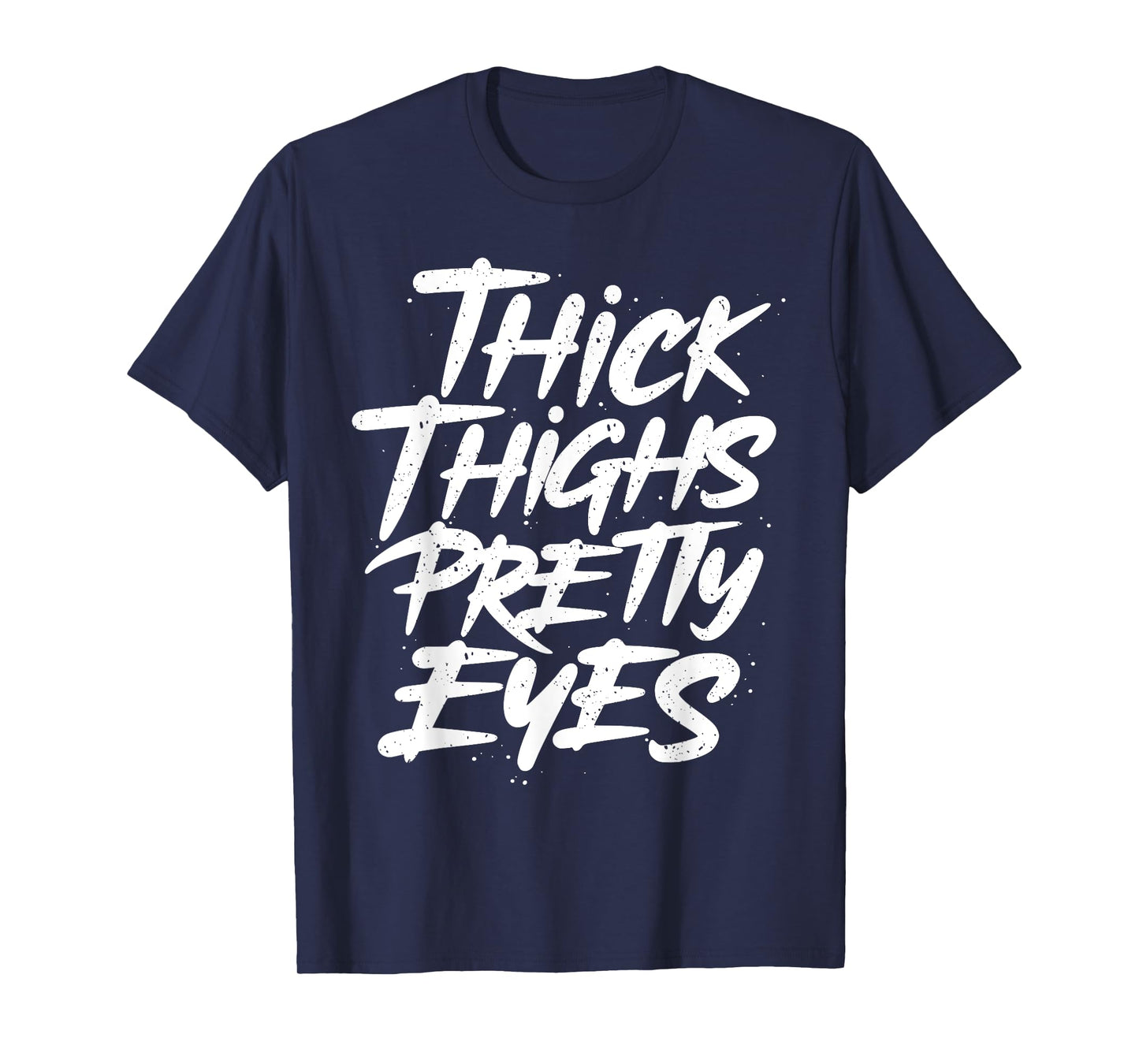 Thick Thighs Pretty Eyes - Big Girls Gym Fitness T-Shirt