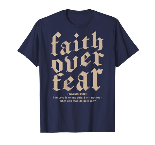 Faith Over Fear Christian Shirt On Back Men Women T-Shirt