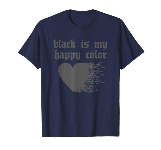 Soft Grunge Aesthetic - Black Is My Happy Color T-Shirt
