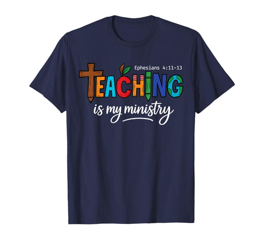 Teaching Is My Ministry Scripture Christian Jesus Teacher T-Shirt