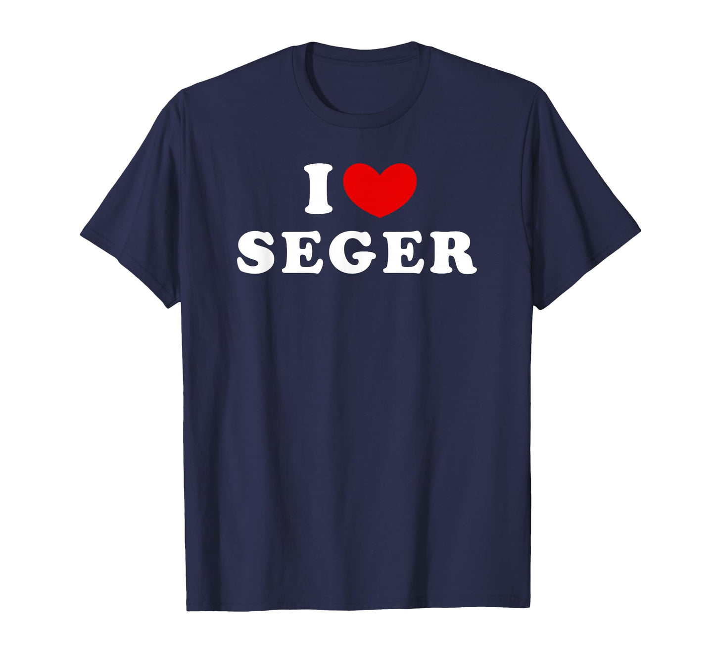 I Love Seger, I Heart Seger T-Shirt