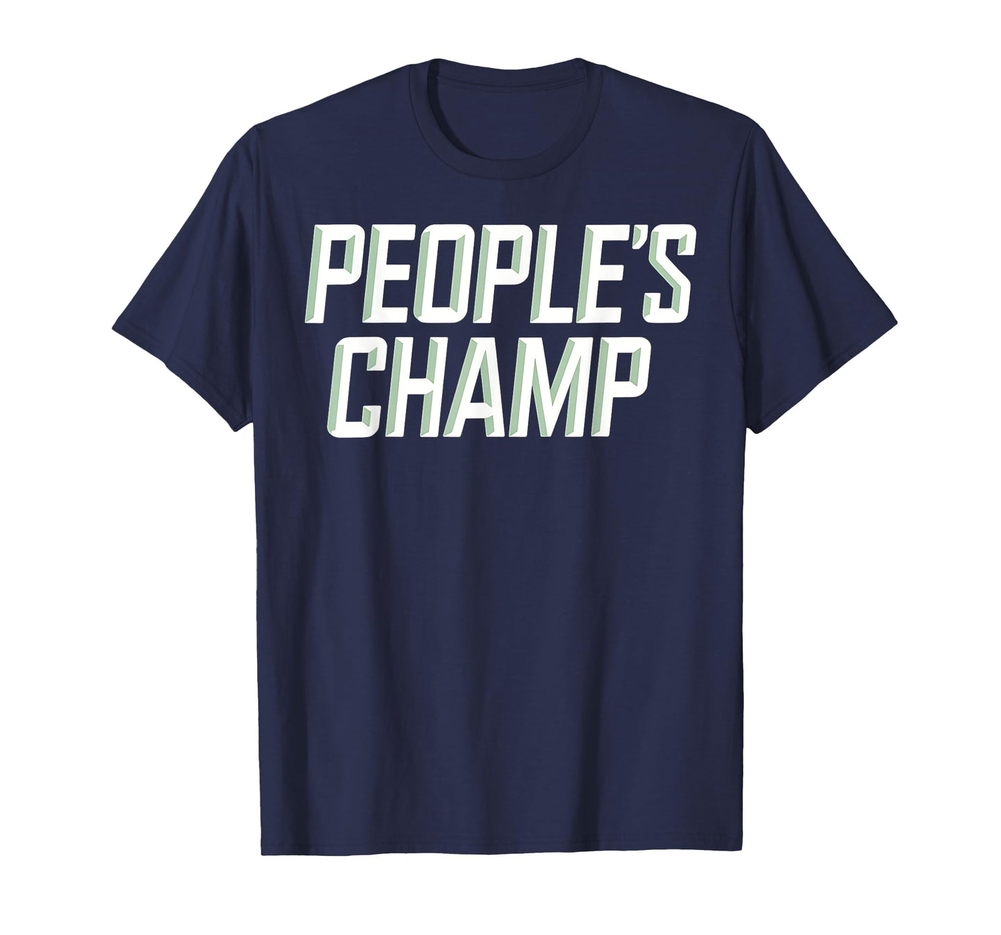 People's Champ Funny Workout Gym Fitness Motivation Quote T-Shirt