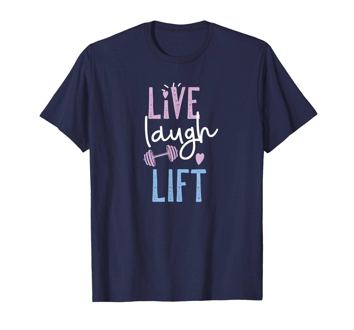 Live Laugh Lift Gym And Fitness For Women T-Shirt