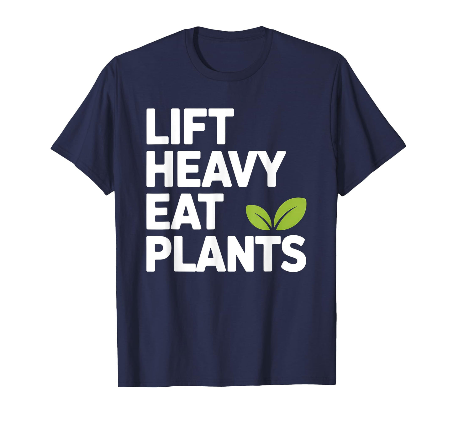 Lift Heavy Eat Plants Vegan Gym Fitness T-Shirt