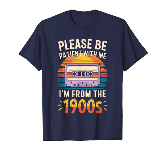 Please Be Patient With Me I'm From The 1900s Shirt Men Women T-Shirt