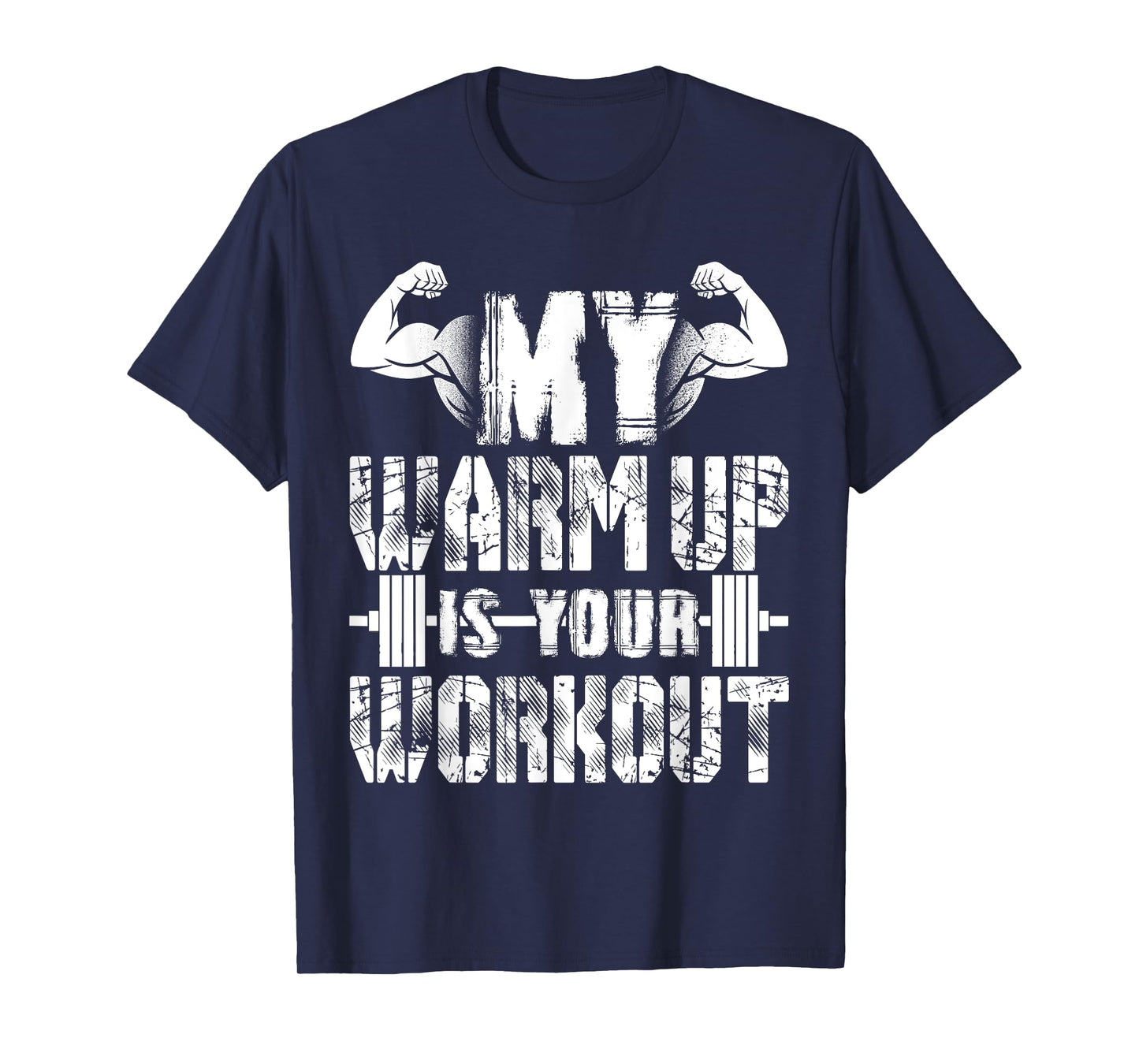 My Warm Up Is Your Workout T-Shirt