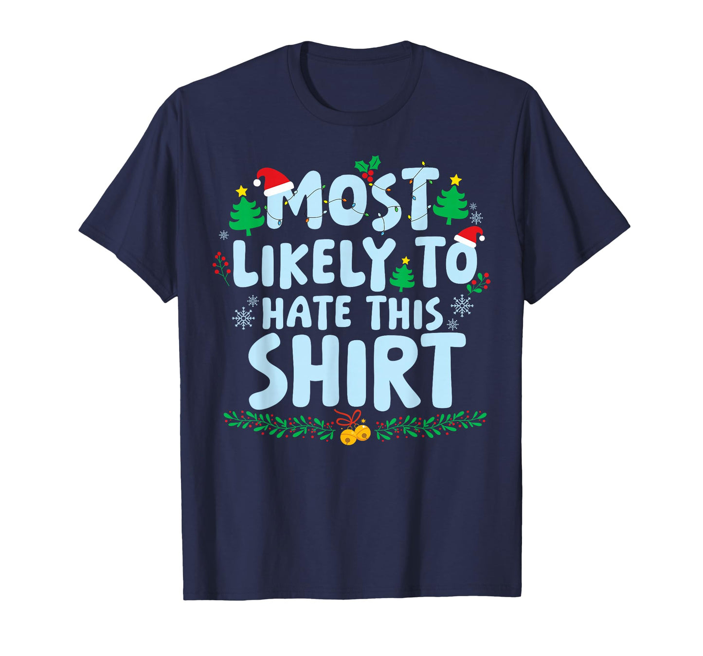 Most Likely to Hate This Shirt Family Matching Christmas T-Shirt