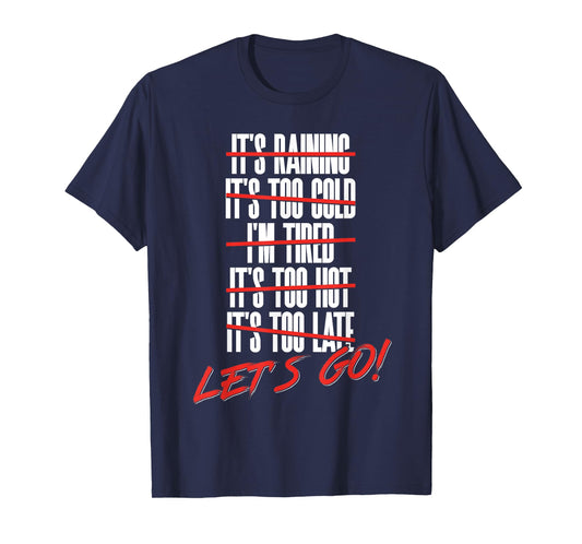 Fun Let's Go Exercise No Excuse Workout Motivational Fitness T-Shirt