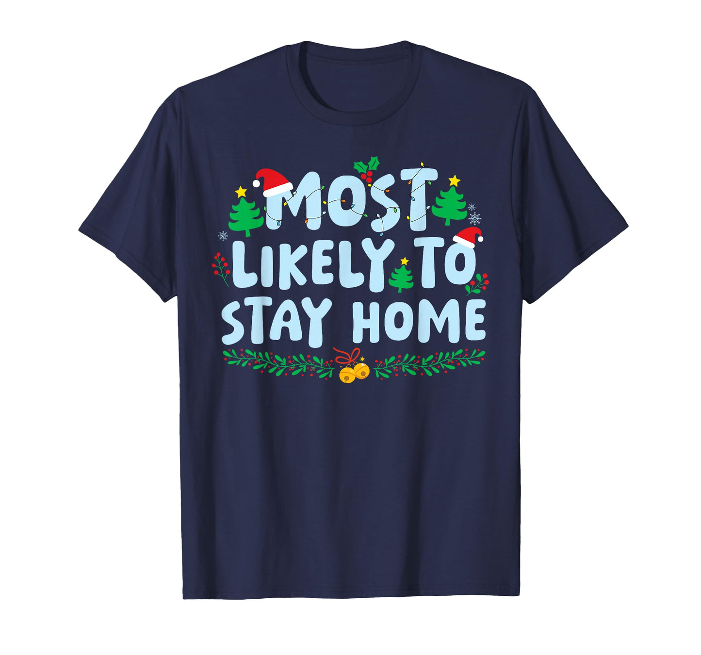 Most Likely to Likely to Stay Home Family Matching Christmas T-Shirt