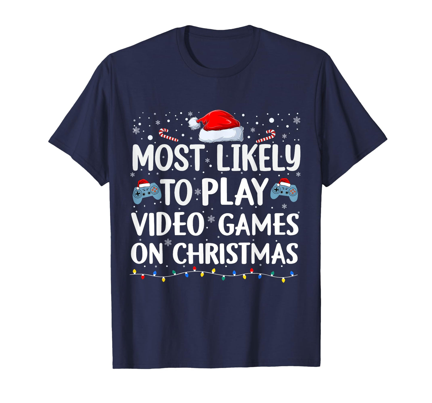 Most Likely To Play Video Games On Christmas video game love T-Shirt