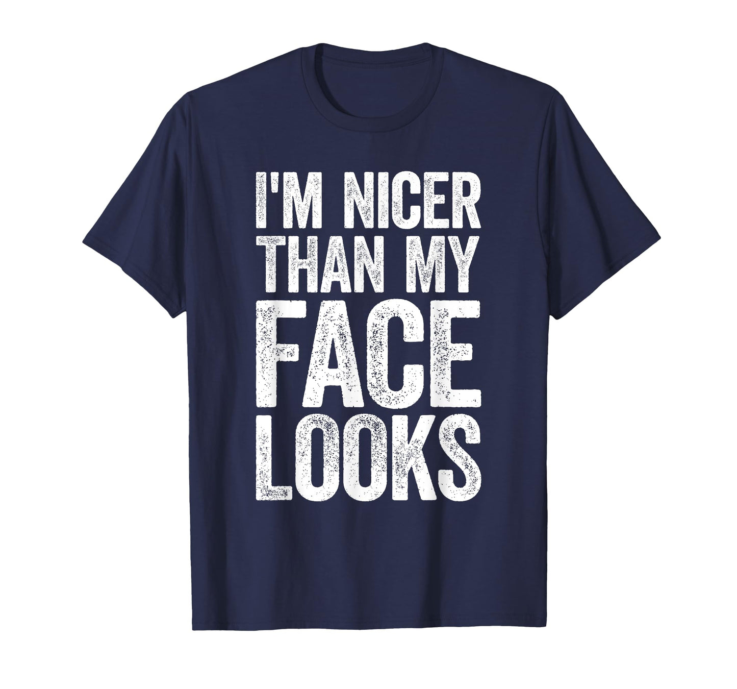 I'm Nicer Than My Face Looks T-Shirt Strongman Gym Workout T-Shirt