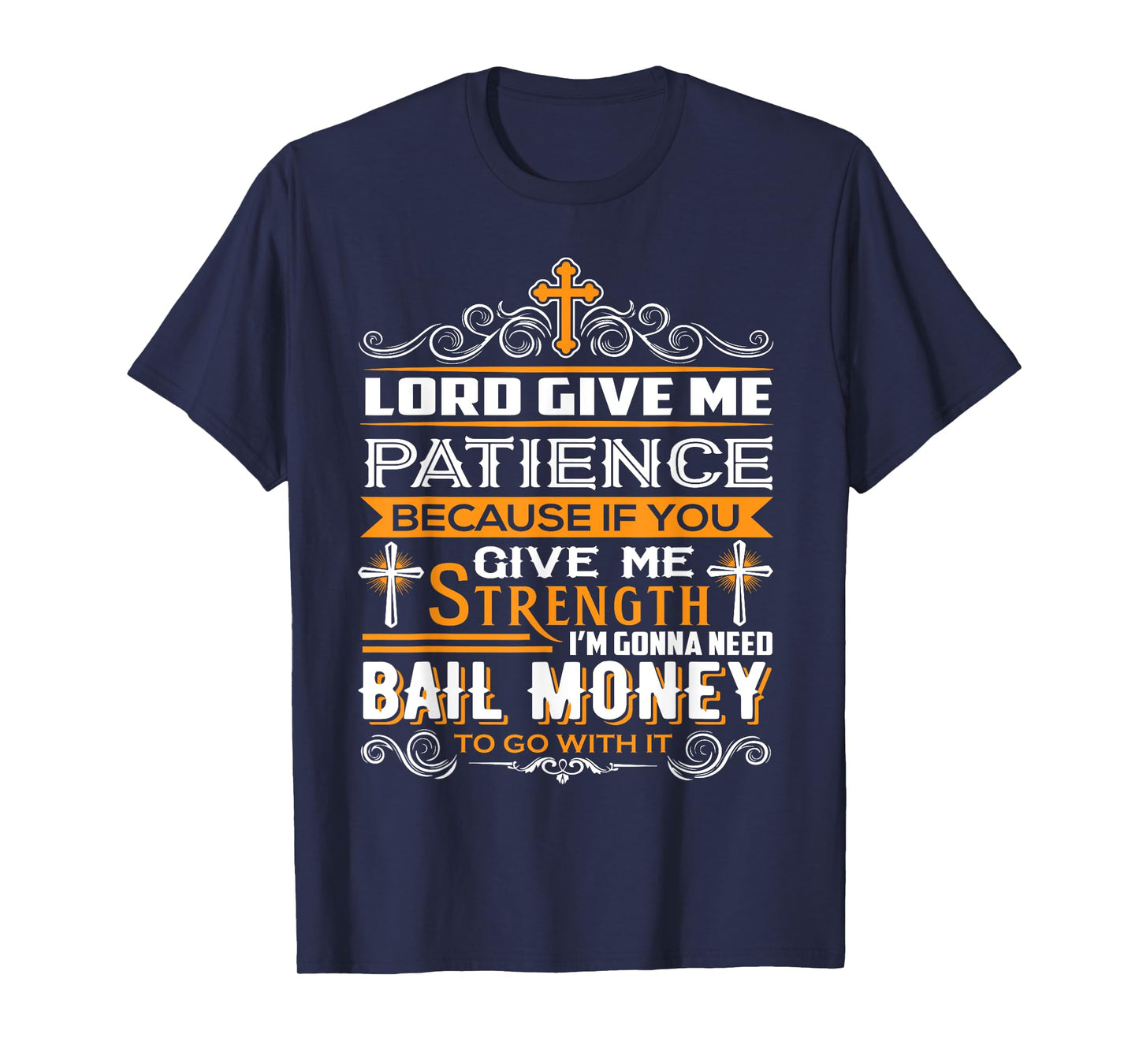 Lord Give Me Patience cause If You Give Me Strength T-Shirt