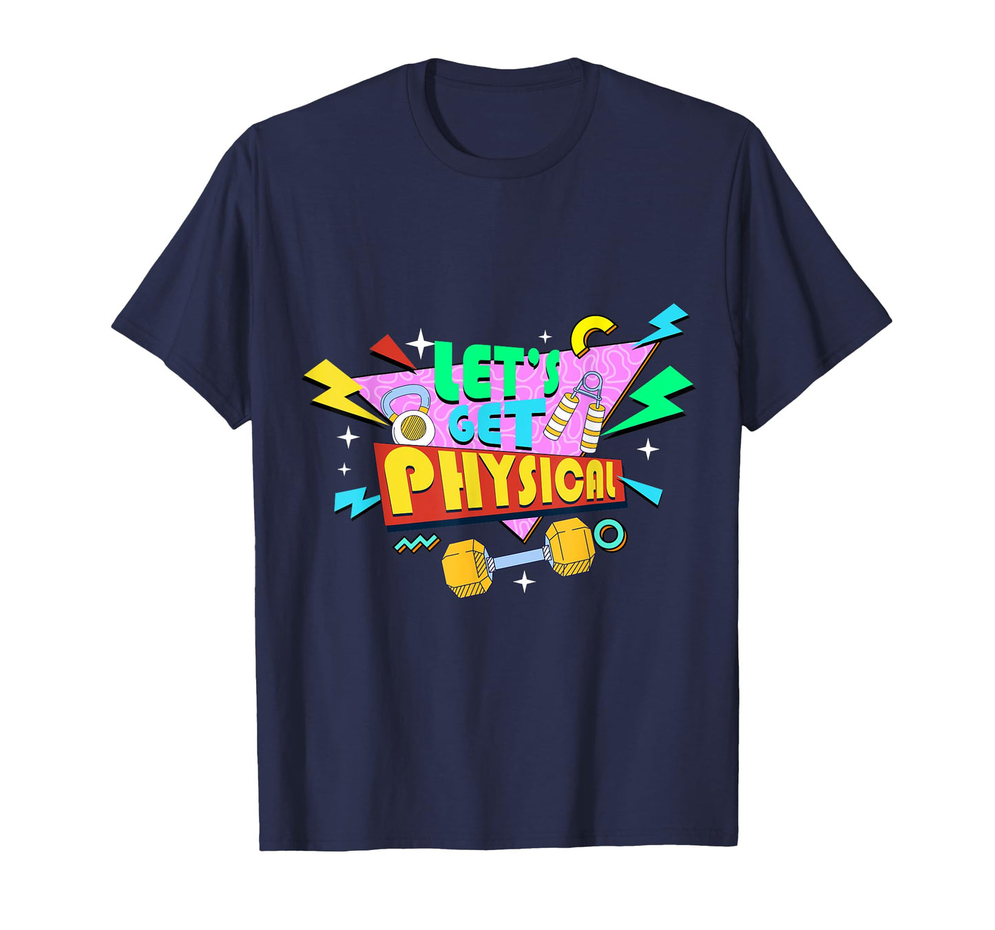 Fitness 80's Workout Lover - Let's Get Physical T-Shirt