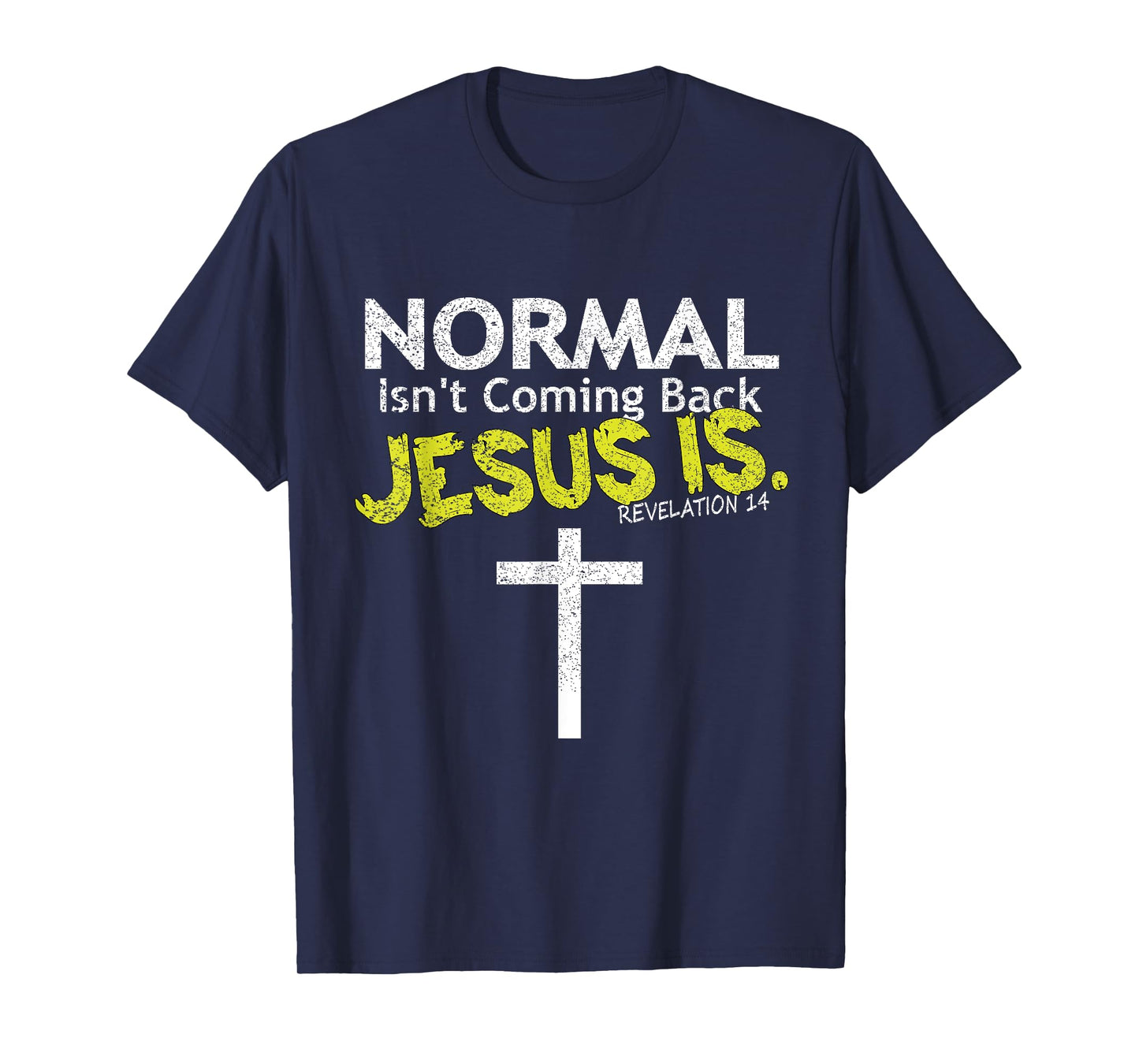 Normal Isn't Coming Back Jesus Is T-Shirt