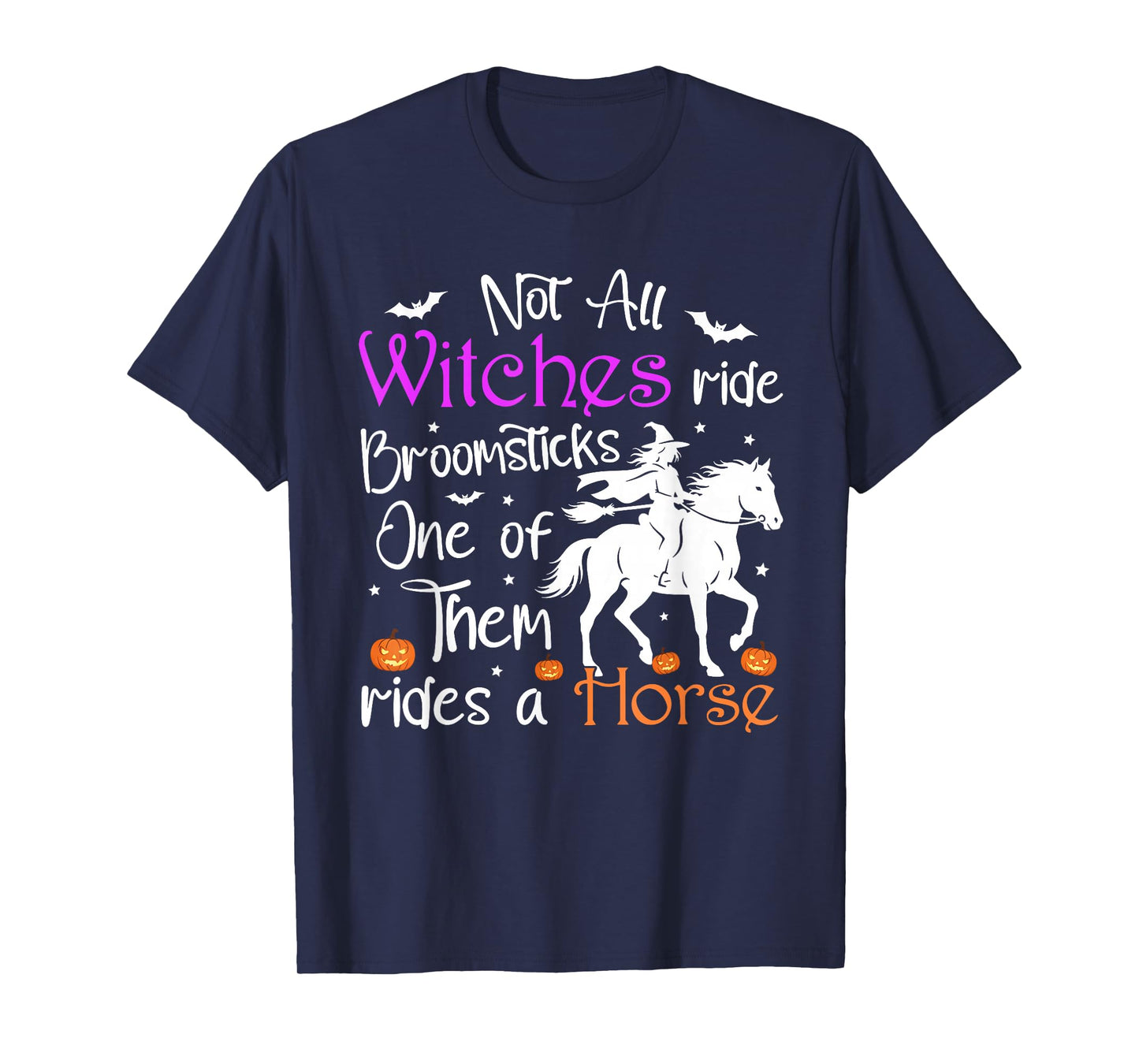 Not All Witches Ride Broomsticks One of Them Rides A Horse T-Shirt