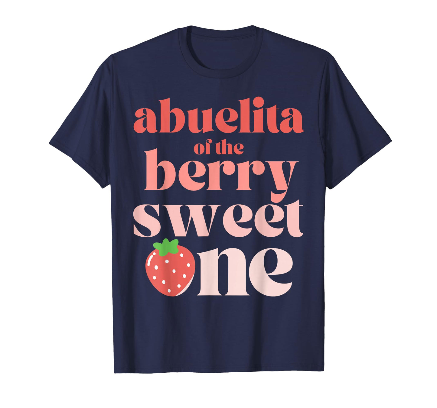 Abuelita of the Berry Sweet One Strawberry grandmother T-Shirt