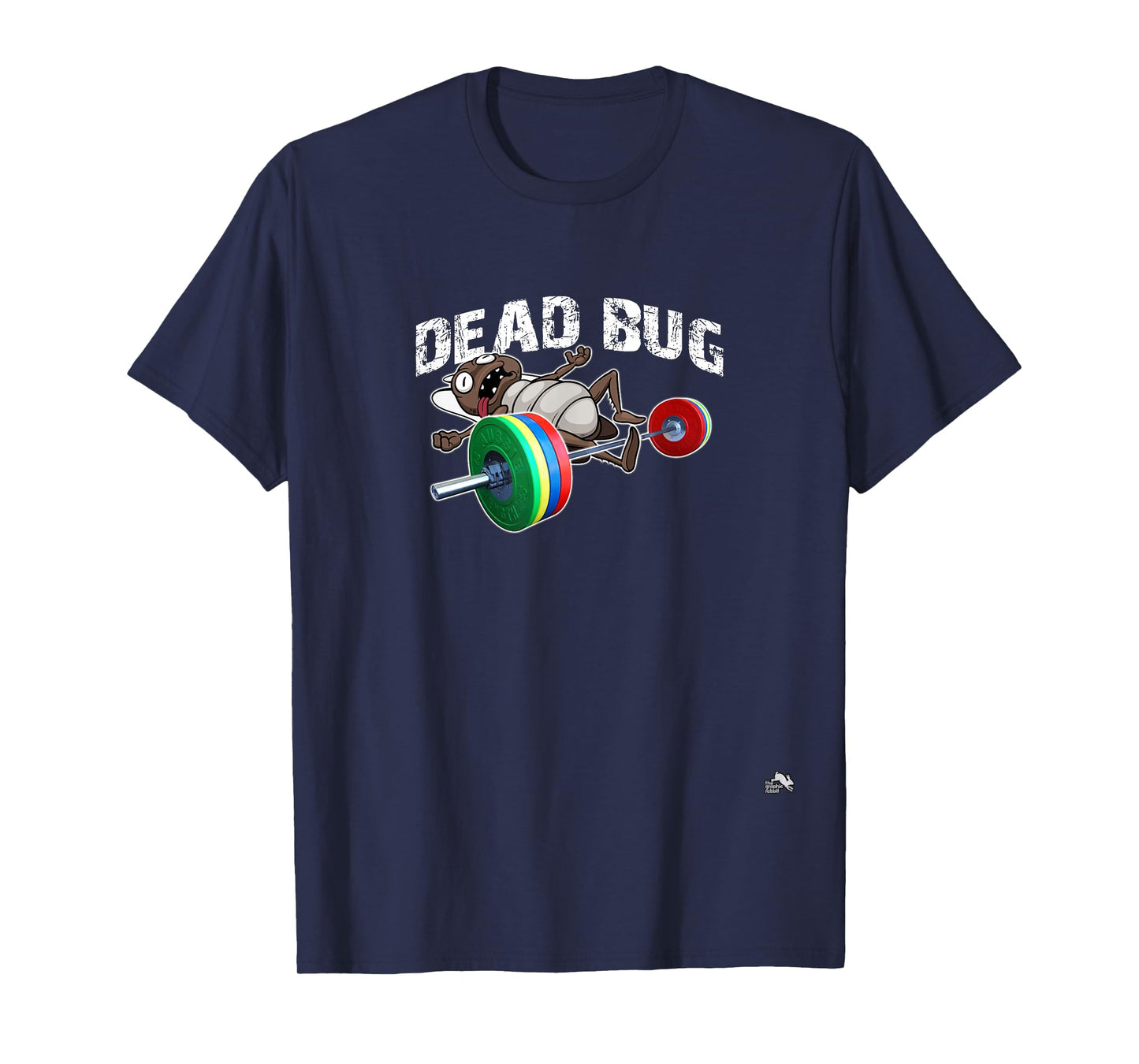 Dead Bug - Funny Weight Lifting Work Out Gym T-Shirt