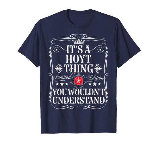 Hoyt Name Its A Hoyt Thing You Wouldn't Understand T-Shirt