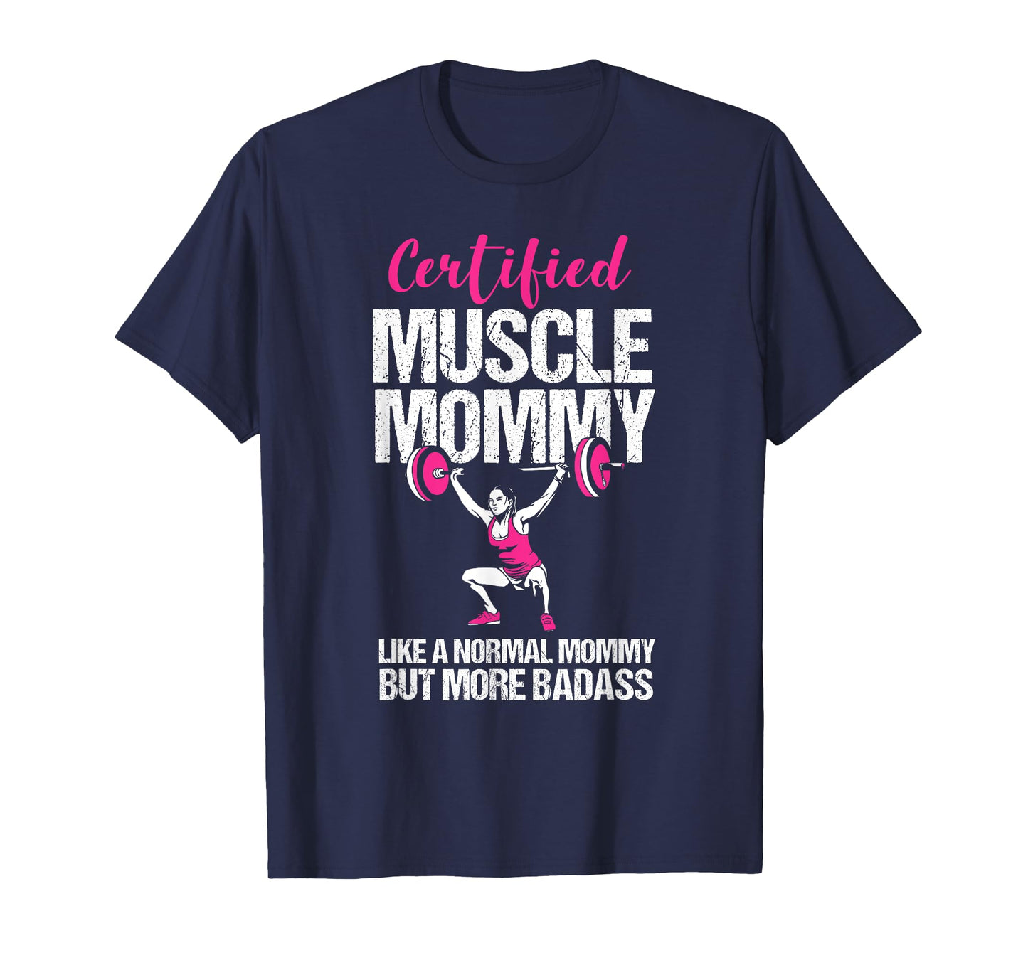Certified Muscle Mommy Like Normal But Badass Funny Gym Mom T-Shirt