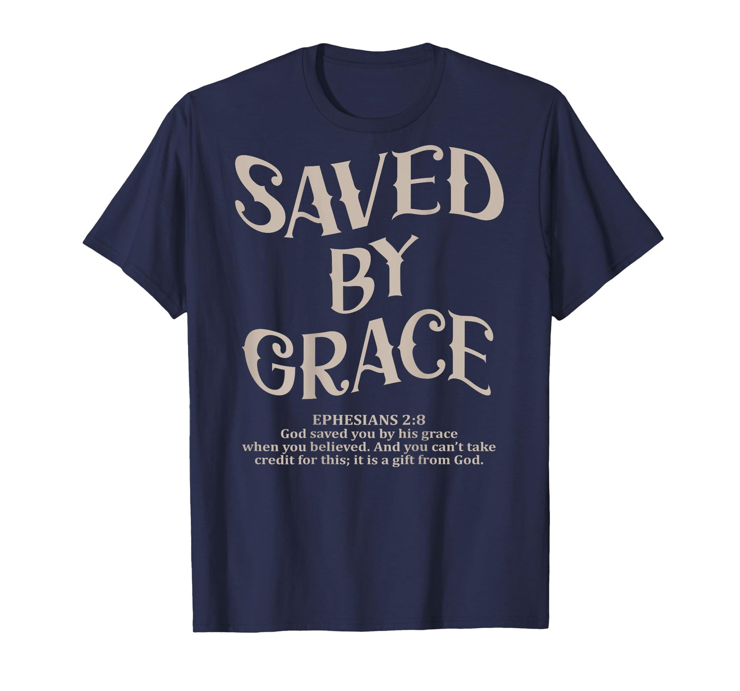 (Back Sided Print) Saved By Grace Bible Verse Christian T-Shirt