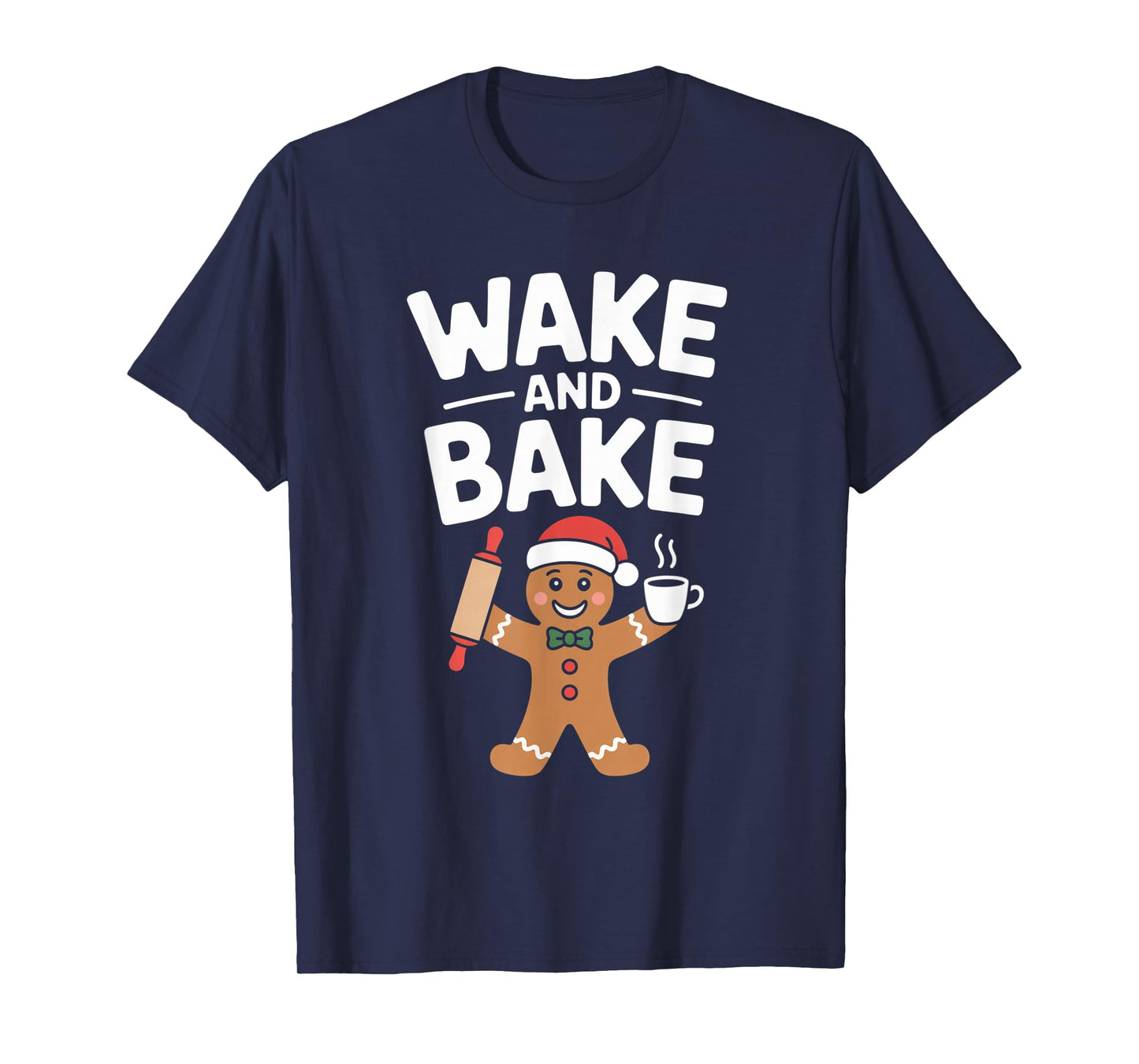Wake and Bake Gingerbread Rolling Pin Christmas Cookie T-Shirt
