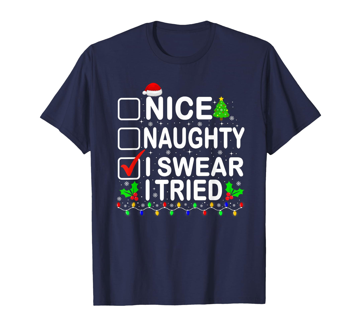 Nice Naughty I Swear I Tried Christmas List Xmas Pajamas T-Shirt