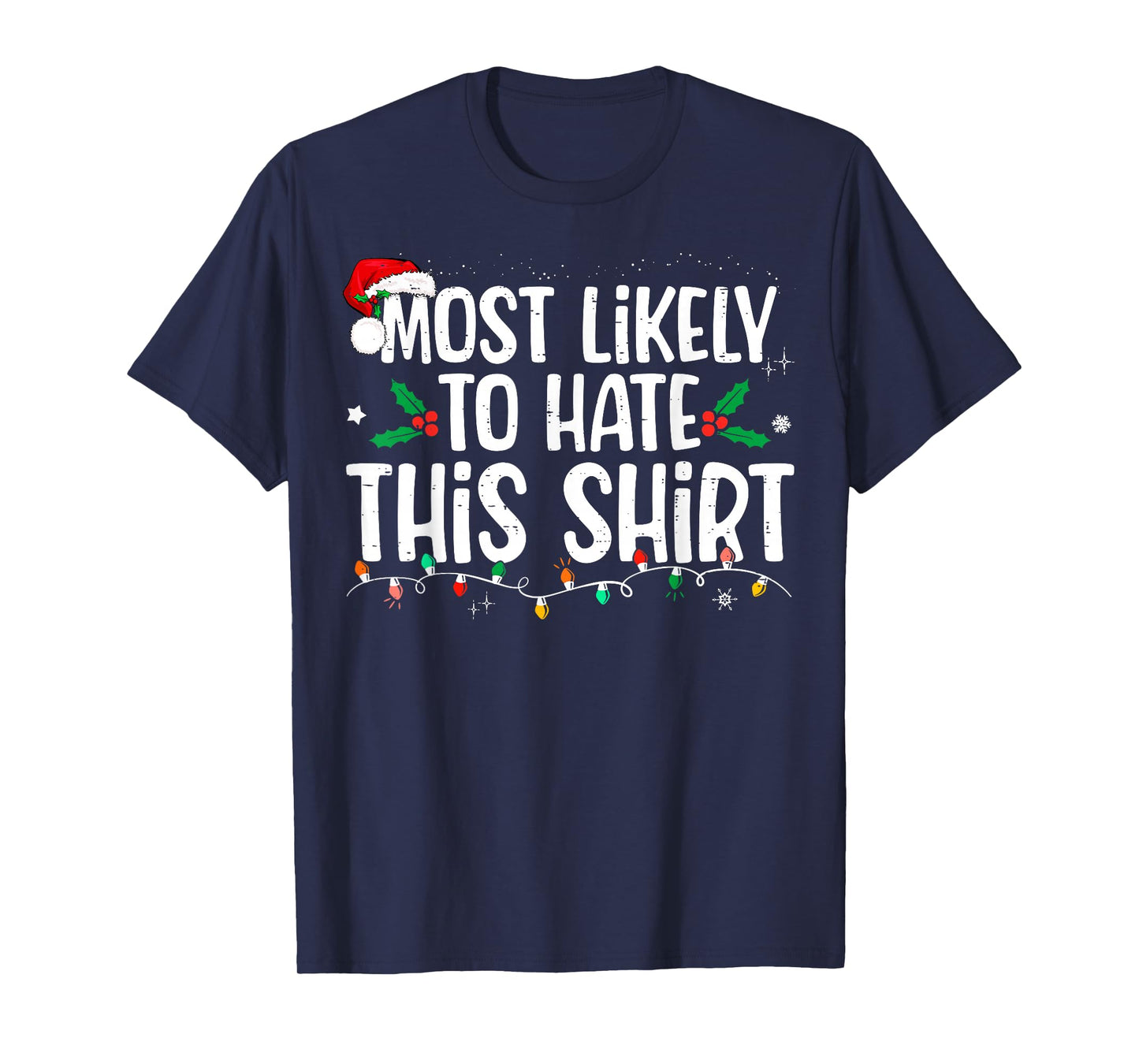 Most Likely to Hate This Shirt Family Matching Christmas T-Shirt