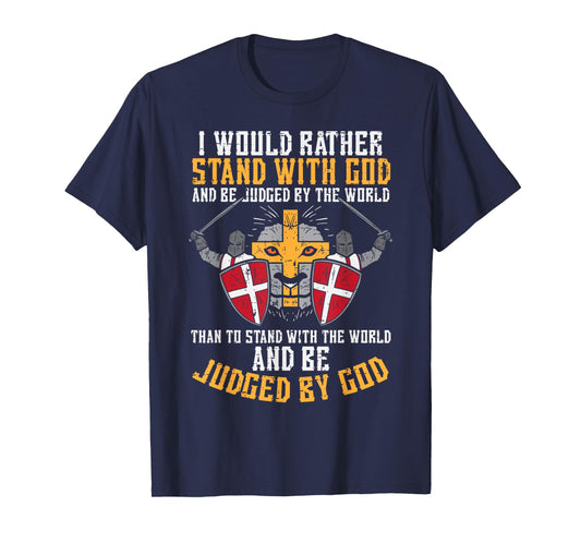 I Would Rather Stand With God Jesus Christian Men Women Kids T-Shirt