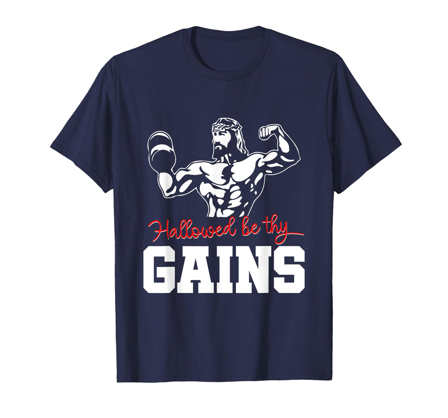 Weight Lifting Bodybuilding Hallowed Be Thy Gains Jesus T-Shirt