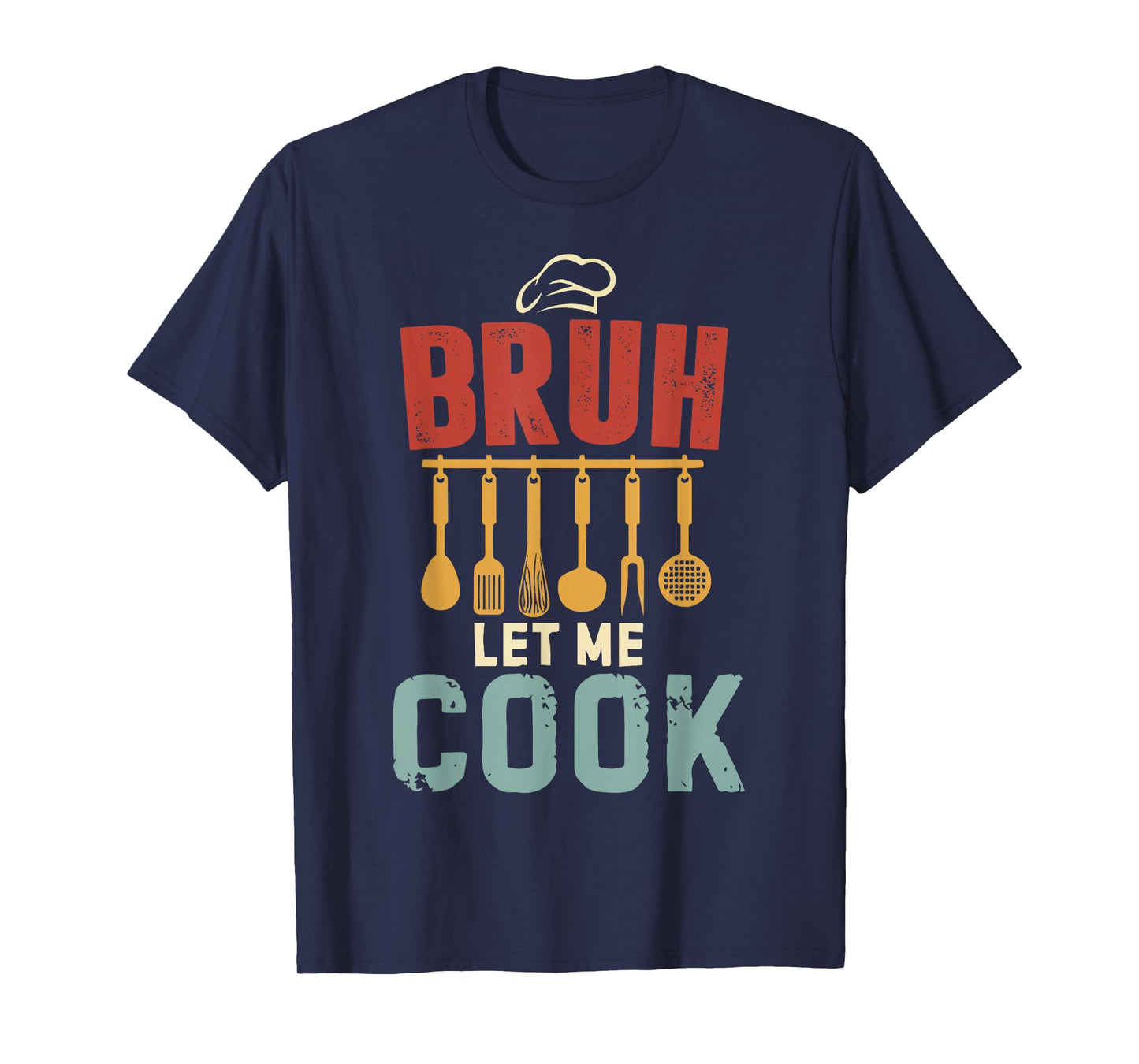 Vintage Bruh Let Me Cook Women Men Outfit T-Shirt