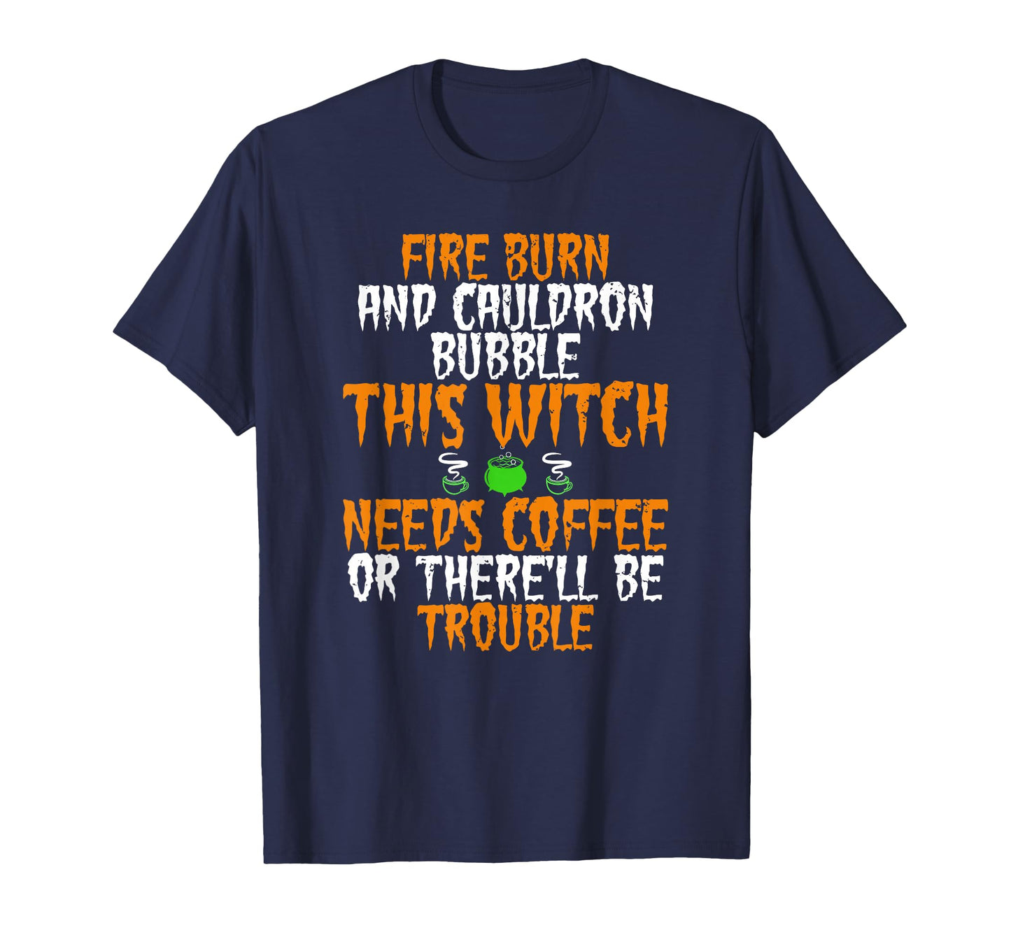 Funny Coffee Lover Halloween Witch Saying T-Shirt